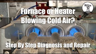 EASY Furnace or Heater Is Blowing Cold Air  Step by Step Diagnosis and Repair [upl. by Orr]