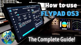 How to Use FlyByWire FlyPad OS3  The Complete Guide [upl. by Mccandless]