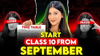 Start CLASS 10 from SEPTEMBER 🔥Warning⚠️ Not for Non Serious Students❌ 98 Study Plan✅ [upl. by Rhu221]