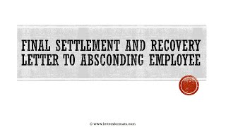 How to Write a Final Settlement and Recovery Letter to an Absconding Employee [upl. by Adnamaa]