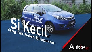 Test Drive Proton Iriz di Indonesia  Si Kecil yang Tak Boleh Dilupakan [upl. by Elleryt]