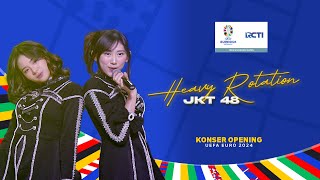 JKT 48  Heavy Rotation  KONSER MENUJU OPENING EURO 2024 [upl. by Toolis]