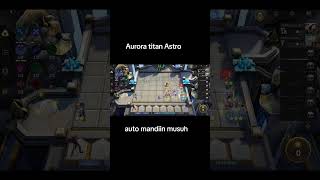 Aurora titan6 astro 6 mage 999 dmg subscribe shortvideo mobilelegends mlbb [upl. by Ylicec]