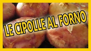 COME CUCINARE LE CIPOLLE AL FORNO  Ricetta tradizionale di nonna Angelica [upl. by Asyle]