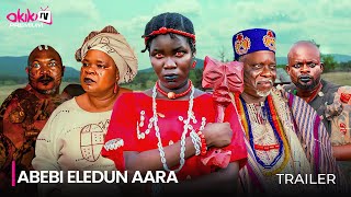 ABEBI ELEDUN AARA  SHOWING NOW OFFICIAL 2024 MOVIE TRAILER [upl. by Kale656]