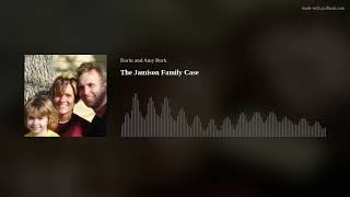 The Jamison Family Case [upl. by Quenna168]