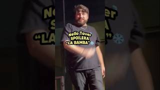 Nello Taver SP0lLERA “La Bamba”❄️ [upl. by Otes]