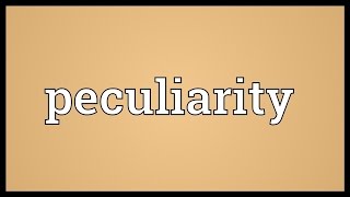 Peculiarity Meaning [upl. by Kired]