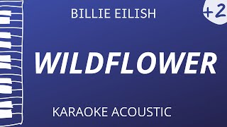 Wildflower  Billie Eilish Acoustic Karaoke Higher Key [upl. by Humbert689]