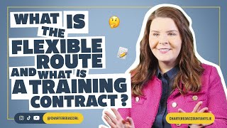 What is the Flexible Route and what is a Training Contract [upl. by Patnode]