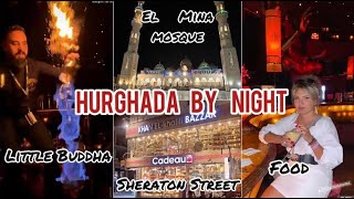 Hurghada by nightLittle Buddha Sheraton Street El Mina Mosque Asmak Restaurant World sweets [upl. by Nee]