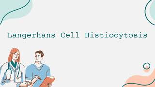 Langerhans Cell Histiocytosis [upl. by Currey363]