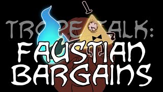 Trope Talk Faustian Bargains [upl. by Airenahs]