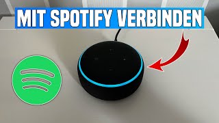 ALEXA mit SPOTIFY verbinden amp MUSIK abspielen  Tutorial Deutsch [upl. by Platon837]