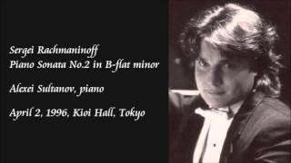 Rachmaninoff Piano Sonata No2 in Bflat minor  Sultanov [upl. by Llenreb]