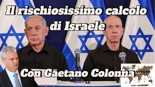 Il rischiosissimo calcolo di Israele  Gaetano Colonna [upl. by Hewitt875]