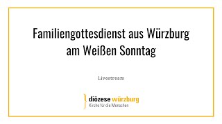 Familiengottesdienst für das Bistum Würzburg am 19 April 2020  Weißer Sonntag [upl. by Noirad]