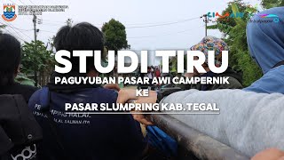 STUDI TIRU PAGUYUBAN PASAR AWI CAMPERNIK KE PASAR SLUMPRING KAB TEGAL [upl. by Nnayr]