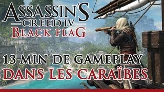 Assassins Creed 4 Black Flag  13 minutes de gameplay dans les Caraïbes FR  OFFICIEL [upl. by Elawalo]