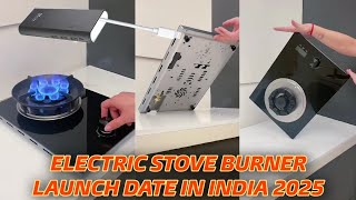 Why India Will Launch Electric Stoves in 2025 [upl. by Maxentia280]