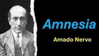 Amnesia  Amado Nervo  Audiolibro  Audiobook [upl. by Amled]