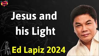 Jesus and his Light  Ed Lapiz Latest Sermon [upl. by Eniluqaj712]