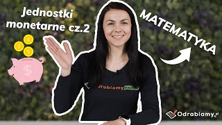 Jednostki monetarne  część 2 🪙  Matematyka 📐  Odrabiamypl [upl. by Evol226]