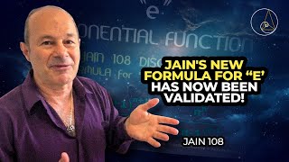 Jains New Formula for “e’ has now been VALIDATED [upl. by Maupin477]