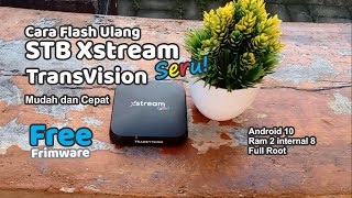 Cara Flash Ulang STB XStream Seru Free Frimware full root [upl. by Vijnas]