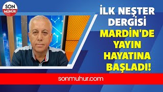 İlk Neşter Dergisi Mardinde Yayın Hayatına Başladı [upl. by Aneras]