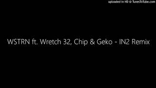 WSTRN ft Wretch 32 Chip amp Geko  IN2 Remix Remember 2015 [upl. by Navonoj]