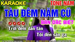 ✔ TÀU ĐÊM NĂM CŨ Karaoke Tone Nam  PHỐI HAY  ► Tình Trần Organ [upl. by Capon957]