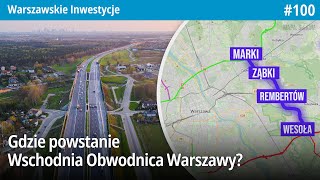 100 Gdzie powstanie Wschodnia Obwodnica Warszawy WesołaRembertówZąbkiMarki  Waw Inwestycje [upl. by Gianni]