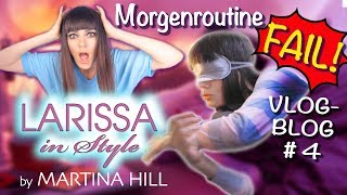 Martina Hill Larissa in Style VlogBlog 4 Morgenroutine FAIL [upl. by Maximo]