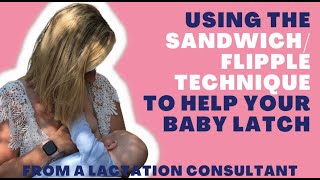 How To Use SandwichFlipple Technique to Help Your Baby Latch [upl. by Levine685]