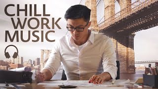 Work Music — Productive Downtempo Playlist [upl. by Eneloc]