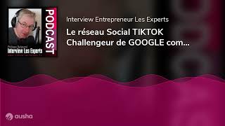 Le réseau Social TIKTOK Challengeur de GOOGLE comme moteur de recherche [upl. by Yelekalb]