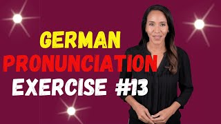 Perfect Your German Pronunciation Exercise 13 [upl. by Aiek]