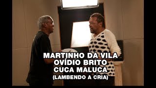 Martinho da Vila e Ovídio Brito  Cuca maluca Lambendo a Cria [upl. by Ginevra654]