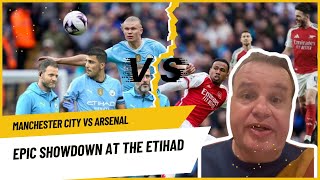 Manchester City vs Arsenal  Epic Showdown at the Etihad  Thrilling Match Analysis [upl. by Suez925]