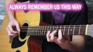 Always Remember Us This Way By Lady Gaga Fingerstyle Guitar Cover [upl. by Eisenstark]