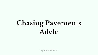 Chasing Pavements  Adele Lyrics [upl. by Nnahaid678]