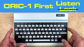 Oric1 First L̶o̶o̶k̶ Listen [upl. by Michaelina]