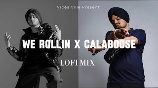 We rollin x Calaboose mix lofi version  slow and reverb  KabirVol2 [upl. by Noe]