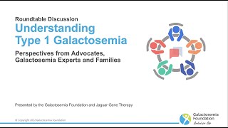 Galactosemia Roundtable Discussion [upl. by Leia722]