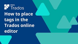 How to place tags in the Trados online editor [upl. by Ennove493]