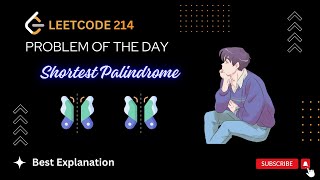 214 Shortest Palindrome  Leetcode POTD Explained [upl. by Campney]