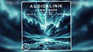 Audioklinik  Down Under Felix R Remix Shadow State [upl. by Sahc]