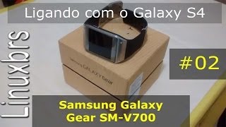 Samsung Galaxy Gear SM  V700  Ligando ao Galaxy S4  PTBR  Brasil [upl. by Delastre180]