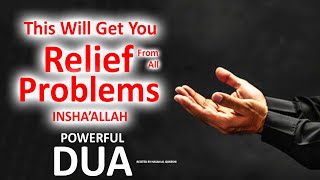 JUST BY LISTENING TO THIS VERY POWERFUL DUA YOU WILL GET RELIEF FROM AL PROBLEMS INSHAALLAH [upl. by Leavelle]